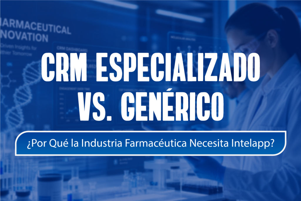 CRM Farmacéutico, Software para visitadores médicos, Gestión de fuerza de ventas farmacéutica, Intelapp Pharma