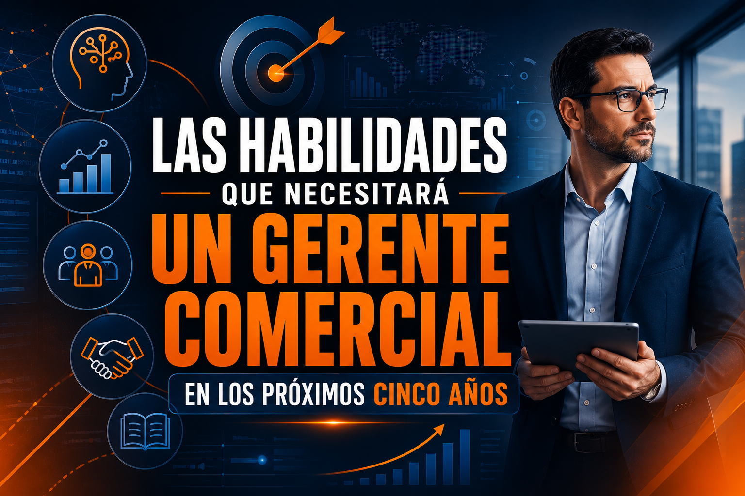 Las habilidades que necesitará un gerente comercial en los próximos cinco años