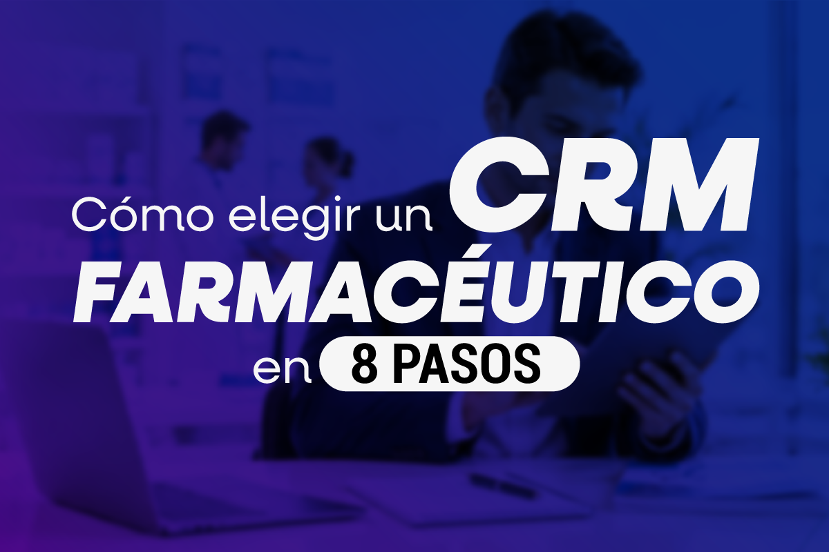 mejor CRM para la industria farmacéutica, CRM para visitadores médicos, software CRM farmacéutico, checklist para elegir un CRM